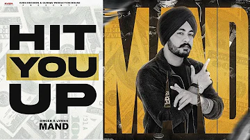 Hit You Up : Mand ( Oringal Audio ) New Punjabi Song | Latest Punjabi song 2022 | Even Records