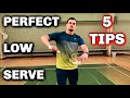 Badminton: PERFECT LOW SERVE - 5 TIPS to Improve it, BEST METHOD