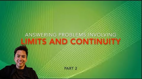 Answering Problems Involving Limits and Continuity of Functions (Part 2)