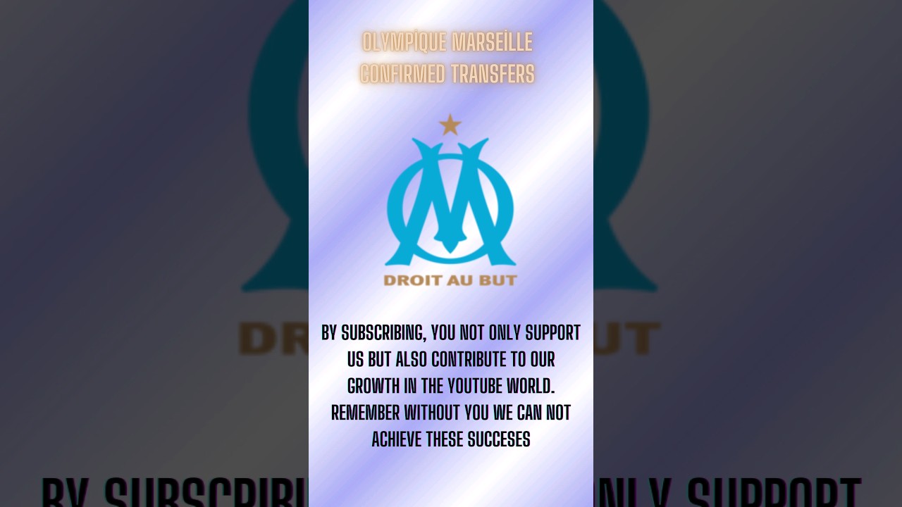 Olympique Marseille Confirmed Transfers Summer 2023 