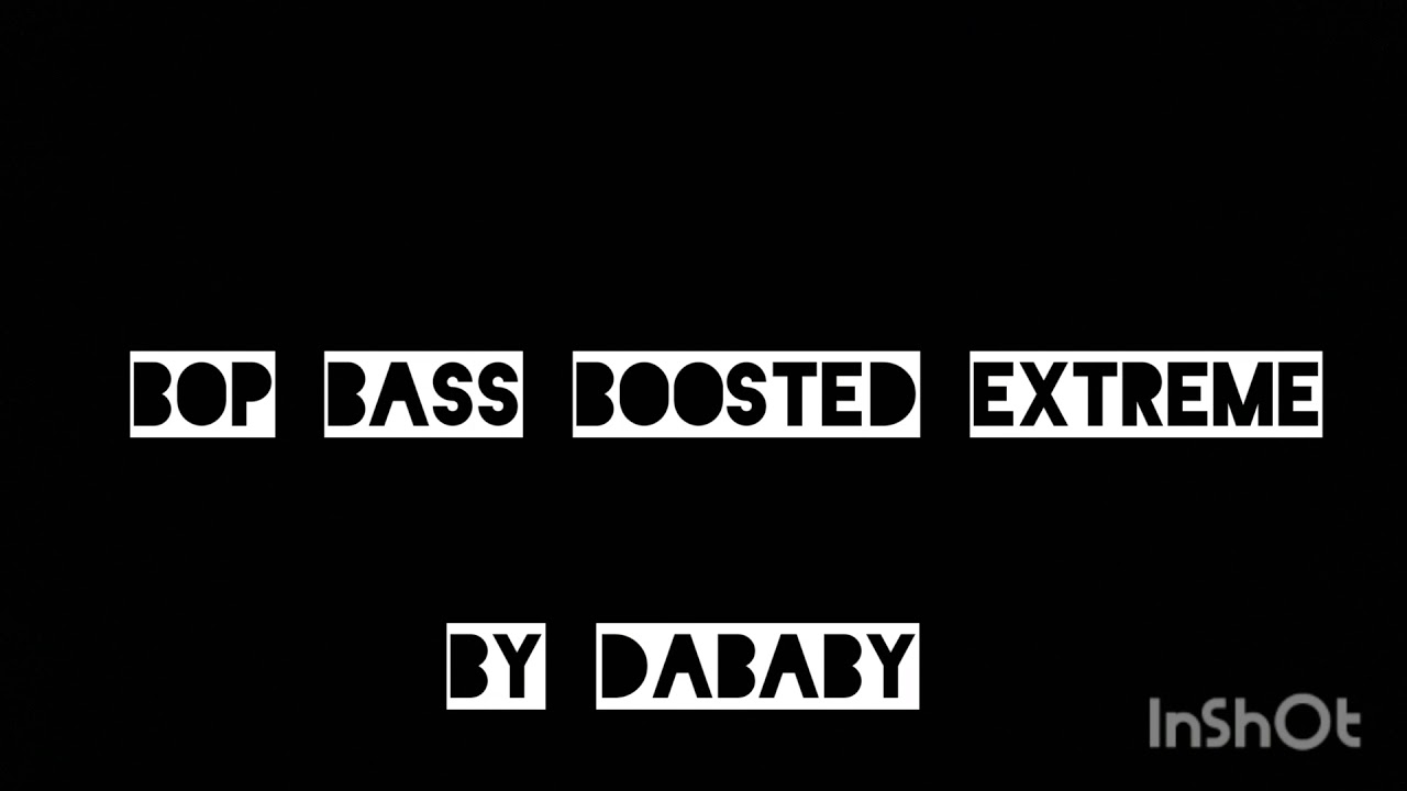 BOP- DaBaby (Extreme Bass Boost)