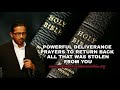 Powerful Deliverance prayers to return back all that was stolen from you by evil