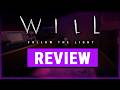 WILL: Follow The Light Review—This Game Made Me Wish I Was a Better Father