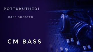 Pottu Kuthedi Pudava chuttedi (Remix) Bass Boosted Version | CM Bass | 320kbps