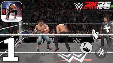 WWE 2K25 Netflix Edition Gameplay Walkthrough Part 1 (iOS, Android)