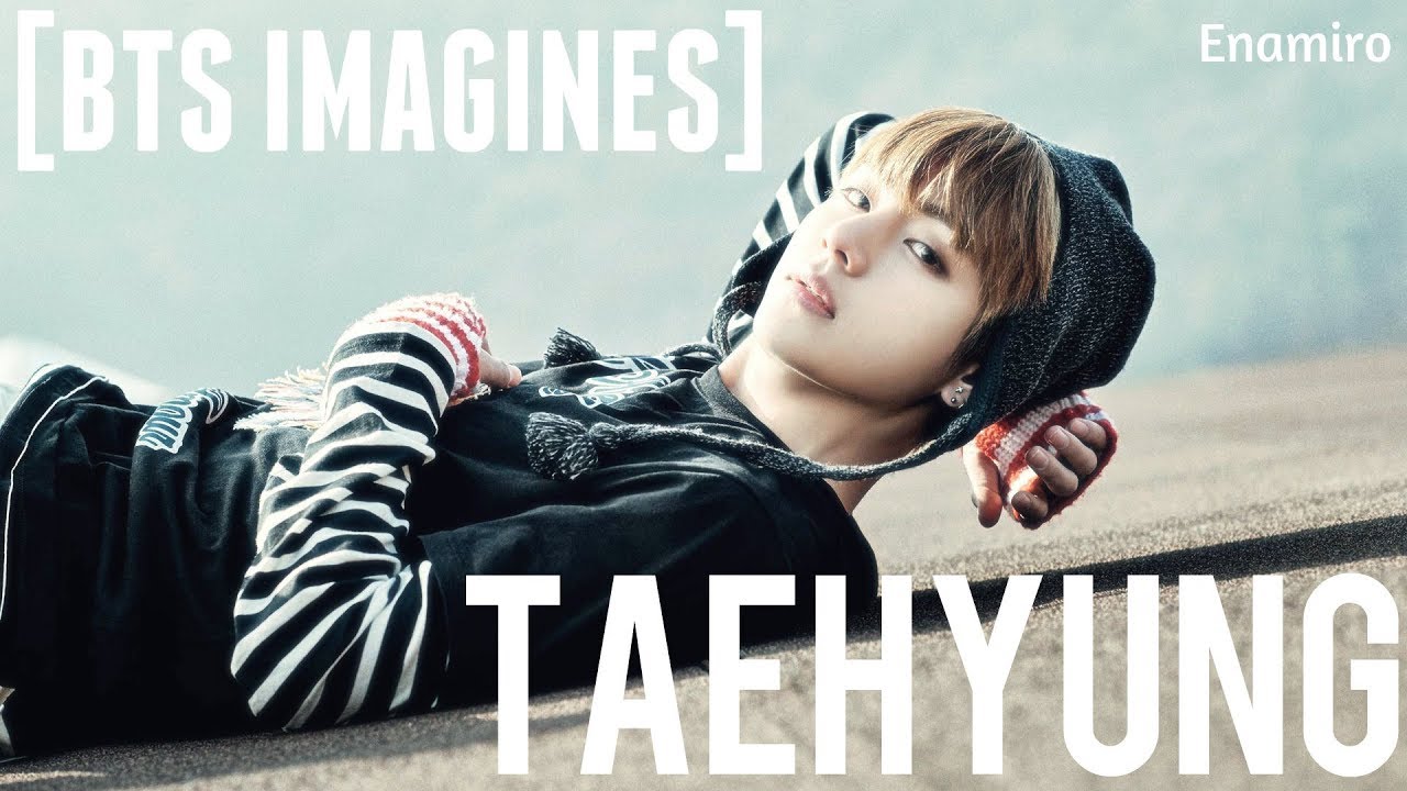 [BTS IMAGINES] TAEHYUNG AS YOUR BOYFRIEND