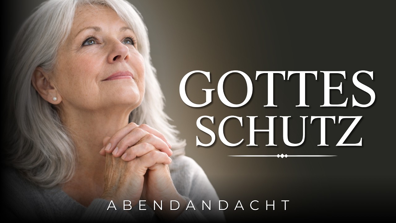 Bitte um Gottes Schutz in dieser Nacht | Abendandacht | Abendgebet