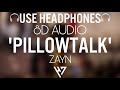 ZAYN - PILLOWTALK 🎧(8D Audio)🎧 || TIKTOK VERSION