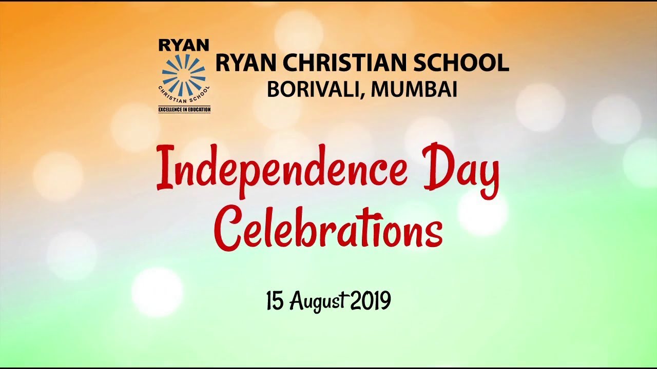 Glimpses of Independence Day Celebration 2019  Ryan Christian School Borivali Mumbai