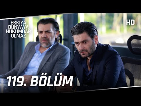 Eşkıya Dünyaya Hükümdar Olmaz 119. Bölüm | HD İZLE