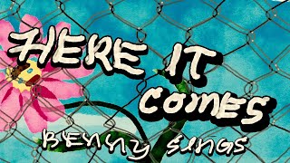 Video thumbnail of "Benny Sings - Here It Comes"