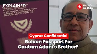 Cyprus Confidential: Why Did Gautam Adani's Brother Get Golden Passport