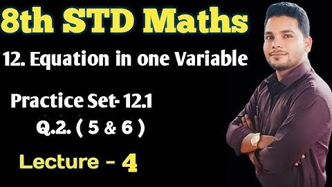 Practice Set 12.1 Std 8th maths Lecture -4 Equation in one Variable  Maharashtra State board