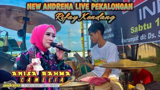 NEW ANDRENA CAMELIA...‼️VOC.ANISA RAHMA🔰( VARIASI  KENDANG  RIFAY ) LIVE IN PEKALONGAN