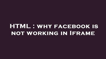 HTML : why facebook is not working in Iframe