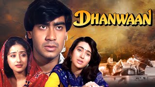 Dhanwaan (1993) - Superhit Hindi Movie | Ajay Devgan, Karishma Kapoor, Manisha Koirala, Kader Khan