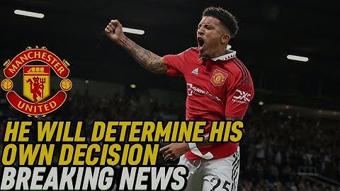 STATEMENT FROM ERIK TEN HAG SANCHO WILL DECIDE HIS OWN DECISION - MANCHESTER UNİTED BREAKİNG NEWS