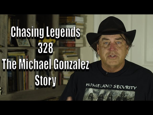 Chasing Legends 328: The Michael Gonzalez Story class=