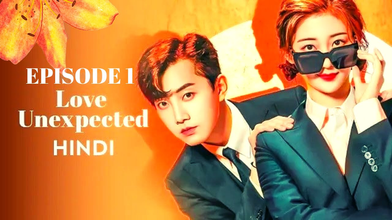Love Unexpected ( Season 1 Episode 1 ) Korean Drama || Hindi Dubbed