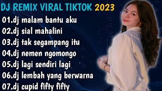 DJ MALAM BANTU AKU TUK LULUHKAN DIA REMIX VIRAL TIKTOK TERBARU 2023 FULL ALBUM