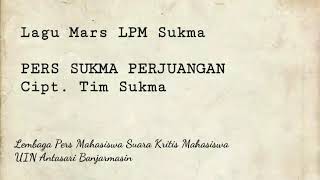 JurnalJamilah#06 LAGU MARS LEMBAGA PERS MAHASISWA SUARA KRITIS MAHASISWA (LPM SUKMA)