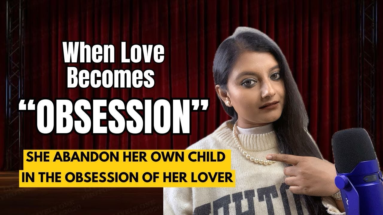 Obsession Over a Man Ruined Her Life A True Story! YouTube