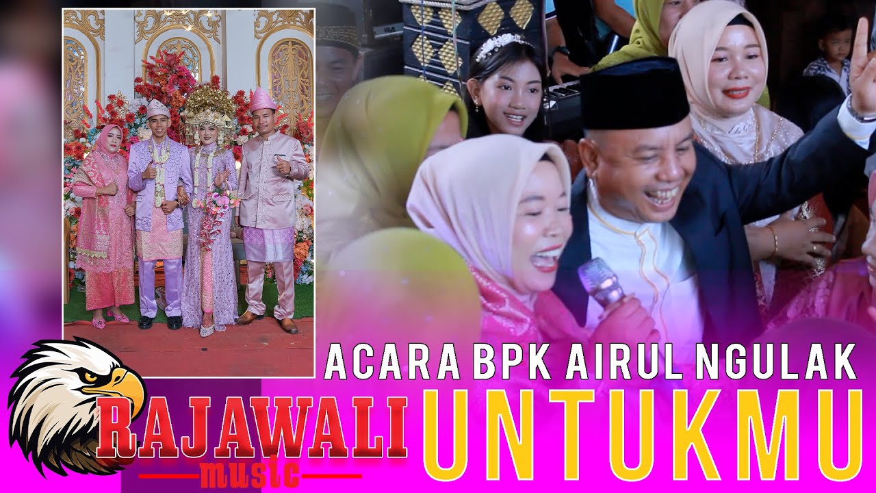 Untukmu_OM RAJAWALI MUSIC || PUTRA STUDIO || live acara bpk airul ngulak