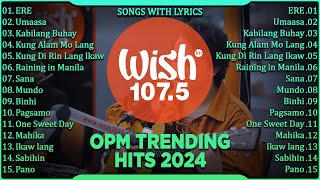 Best Of Wish 107.5 Songs New Playlist 2024 With Lyrics | ERE, Juan Karlos, Moira Dela Torre