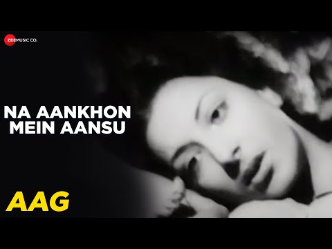 Na Aankhon Mein Aansoo Aag Ram Ganguly Shamshad Begum Behzad Lucknavi Raj Kapoor