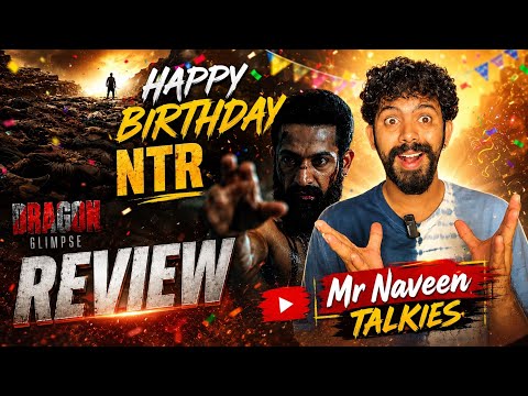 NTR DRAGON GLIMPSE REVIEW | Happy Birthday NTR 🔥 | Mr Naveen Talkies