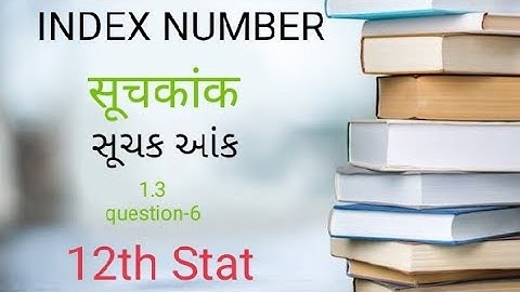 Index Number||सूचकांक||સૂચક આંક||12th-Stat-Commerce||{1.3(6)}