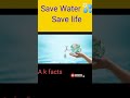 Save Water 💦 Save life #shorts