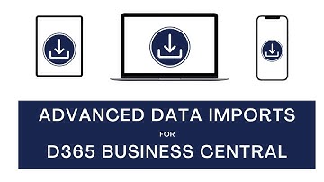 Advanced Data Imports for D365 Business Central