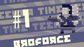 Broforce - Episode 1: Hour Long Brostravganza