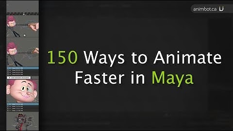150 Ways to Animate Faster in Maya