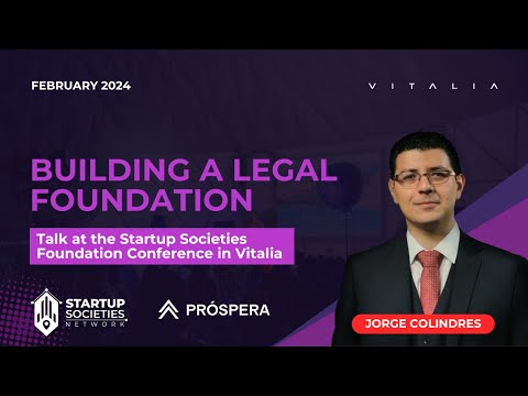 Building A Legal Foundation | Jorge Colindres | Startups Societies Conference at Vitalia