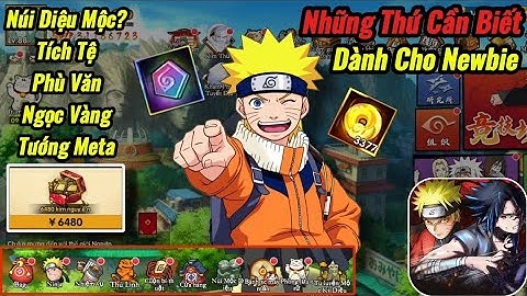 Naurto Cộng Hưởng Chakra #9 - Tất Tần Tật Về Những Thứ Cần Biết Dành Cho Newbie Khi Chơi Game !