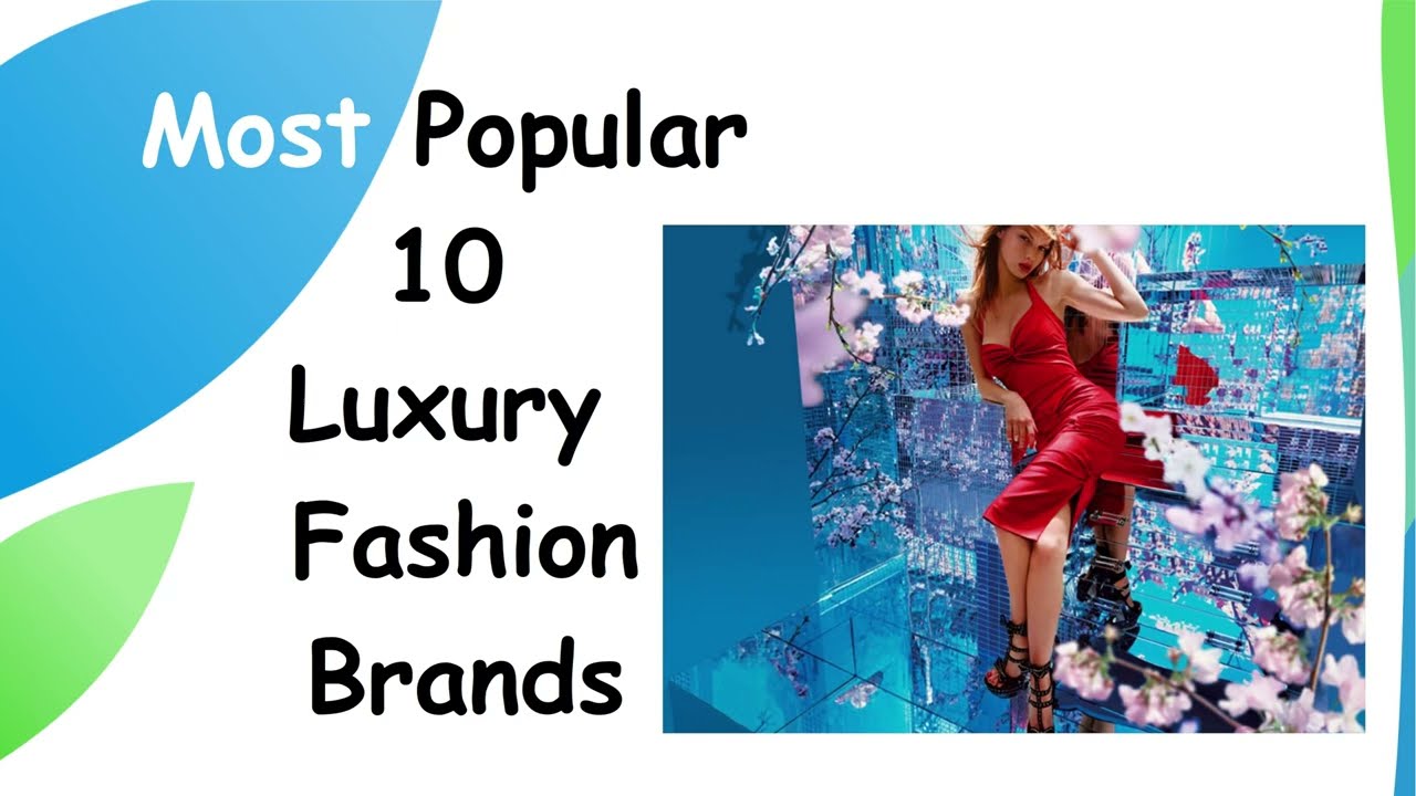Most Popular 10 Luxury Fashion Brands YouTube