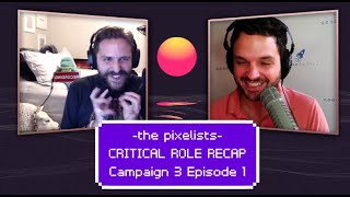 Critical Role Campaign 3 Episode 1 Recap: 'The Draw of Destiny' || The Pixelists
