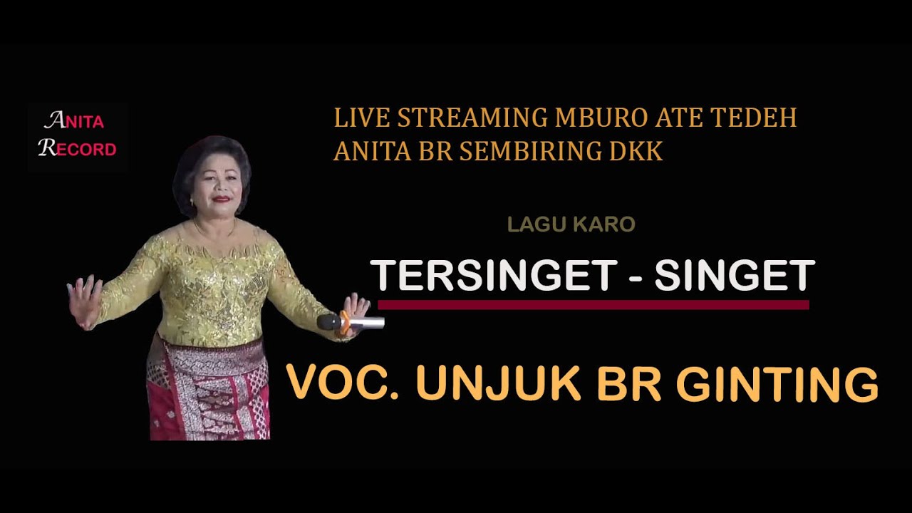 Lagu Karo || TERSINGET - SINGET || VOC. UNJUK BR GINTING