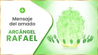 Conságrense a mí y yo los sanaré - Mensaje del Arcángel Rafael - Afirmaciones