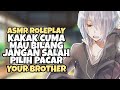 ASMR | Your Brother | Kakak yang posesif | Asmr Cowok