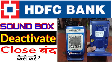 HDFC Bank sound box Deactivate Close बंद कैसे करें/HDFC Bank sound box cylinder kaise karen hdfc ba