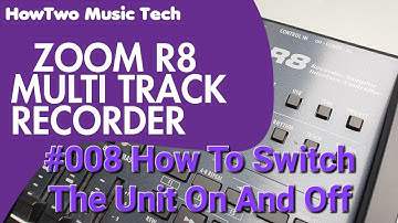 #008 How To Switch The Unit On And Off ZOOM R8
