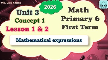 Math Primary6 - Mathematical Expressions  -الترم االأول المنهج الجديد الصف السادس ابتدائي- 2026