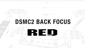 RED TECH | DSMC2 Back Focus | 4K