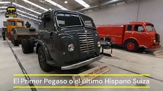 El PRIMER PEGASO Camión Clásico su Origen. Etapa Hispano Suiza y el Mofletes. Museo MAHI 2ª Parte.