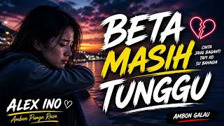Beta Masih Tunggu  Lagu Ambon Galau 2026 Paling Sedih I