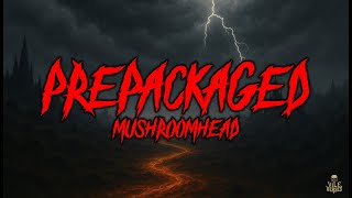 MUSHROOMHEAD - Prepackaged (Lyrics) 2024