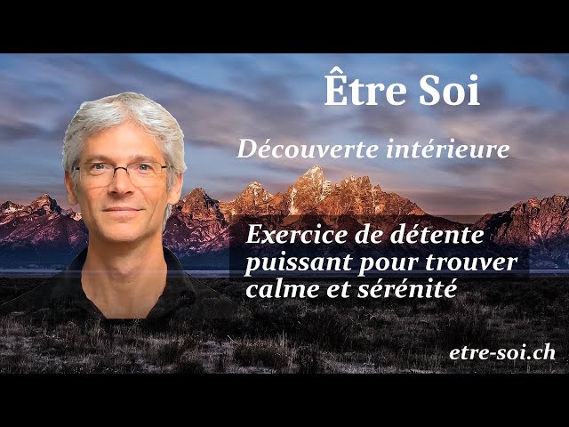 Exercice de détente puissant pour trouver calme et sérénité